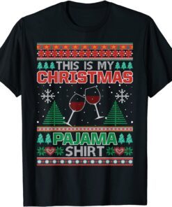 This Is My Christmas Pajama Red Wine Ugly Sweater Xmas Tee Shirt