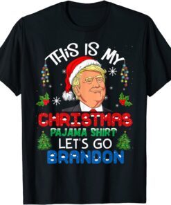 This Is My Christmas Pajama Let's Go Brandon Matching Tee Shirt