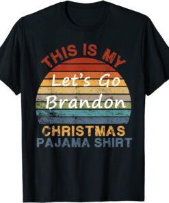 This Is My Christmas Pajama Lets Go Brandon T-Shirt