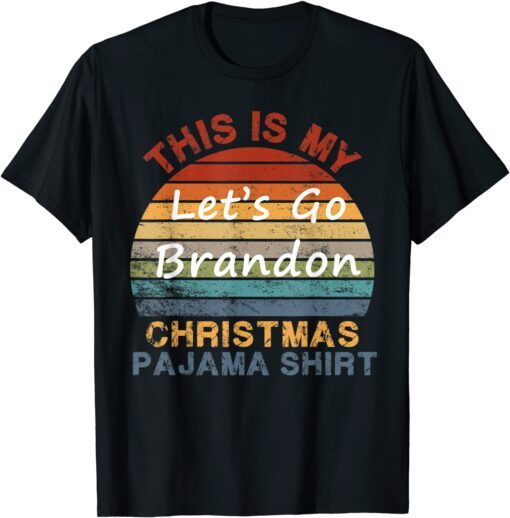 This Is My Christmas Pajama Lets Go Brandon T-Shirt