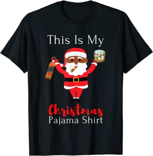 This Is My Christmas Pajama Santa Drinking Bourbon Cigar Tee Shirt