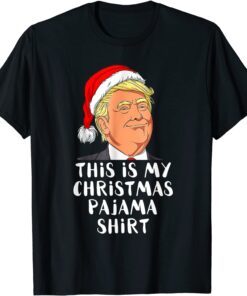 This Is My Christmas Pajama Santa hat Trump Christmas Tee Shirt