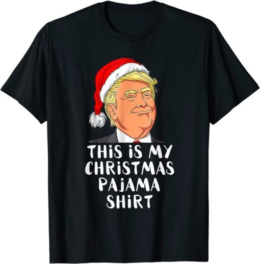 This Is My Christmas Pajama Santa hat Trump Christmas Tee Shirt