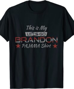 This Is My Let's Go Branson Brandon Conservative pajama Tee Shirt