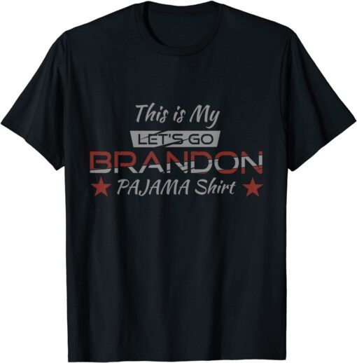 This Is My Let's Go Branson Brandon Conservative pajama Tee Shirt