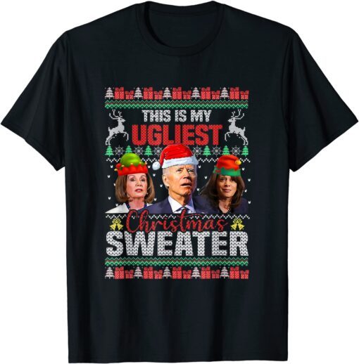 This Is My Ugliest Christmas Sweater Anti Biden X-mas Tee Shirt