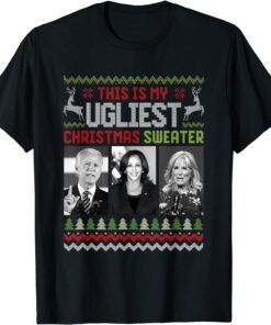 This Is My Ugliest Christmas Sweater Joe Biden Harris Jill Tee Shirt