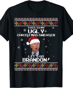 This Is My Ugly Christams Sweater Let's Go Brandon 2024 Tee Shirt