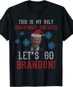 This is My Ugly Christmas Lets Go Brandon Sweater Tee Shirt