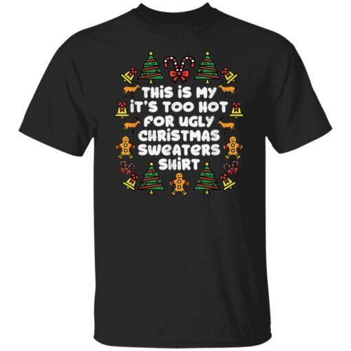 This Is My It’s Too Hot For Ugly Christmas Sweater Tee shirt