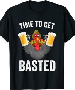 Time To Get Basted Beer Thanksgiving Turkey Tee Shirt