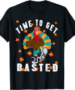 Time To Get Basted Drinking Thanksgiving Turkey Tee Shirt