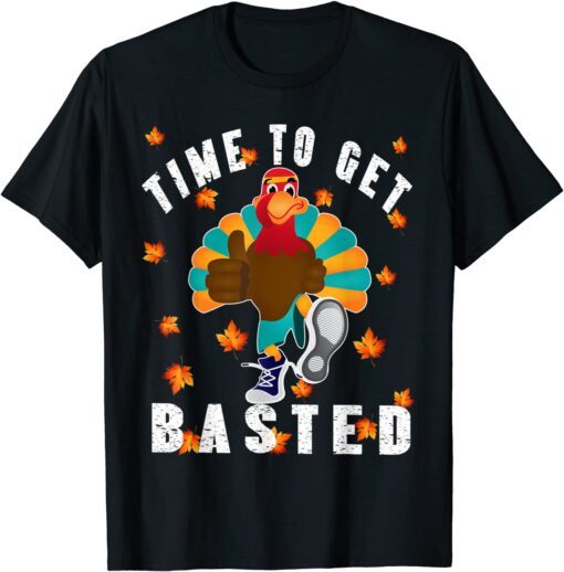 Time To Get Basted Drinking Thanksgiving Turkey Tee Shirt