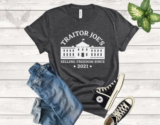 Traitor Joe's Selling Freedom Since 2021 Tee shirt