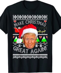 Trump Make Christmas Great Again Ugly Christmas Tee Shirt