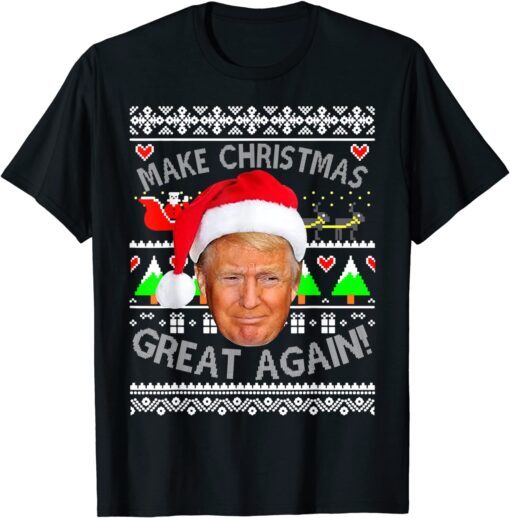 Trump Make Christmas Great Again Ugly Christmas Tee Shirt