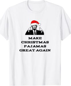 Trump Make Christmas Pajamas Great Again Tee Shirt