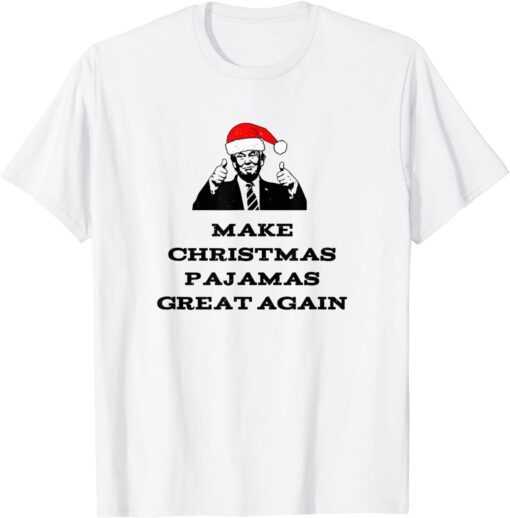 Trump Make Christmas Pajamas Great Again Tee Shirt