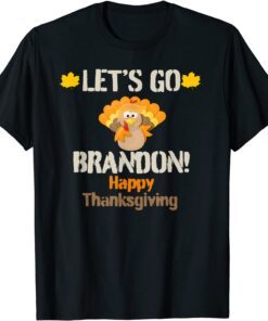 Trump Turkey Let's Go Brandon Happy Thanksgiving Tee Shirt