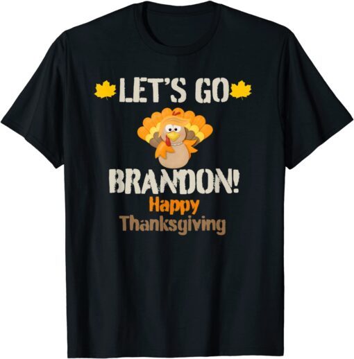 Trump Turkey Let's Go Brandon Happy Thanksgiving Tee Shirt