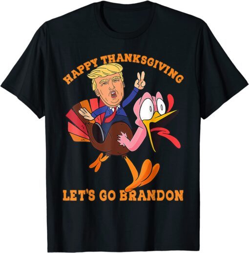 Trump and Turkey Happy Thanksgiving Let's Go Brandon Tee Shirt