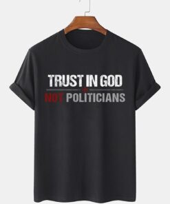 Trust In God Not Politicians Joe Biden Sucks Tee shirt