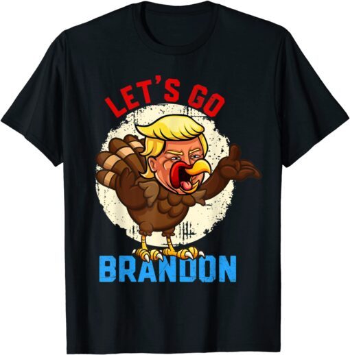 Turkey Trump Let’s go Brandon Conservative Thanksgiving Tee Shirt