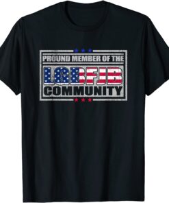 US FLAG Republicans Proud Member Of LGBFJB Community Tee Shirt