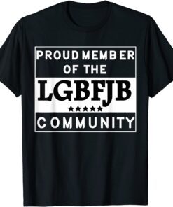 US FLAG Republicans Proud Member Of The LGBFJB Community Tee Shirt