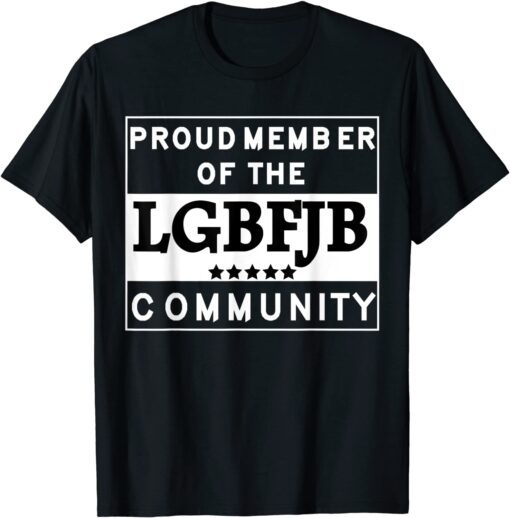 US FLAG Republicans Proud Member Of The LGBFJB Community Tee Shirt