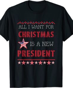 Ugly Christmas All I Want For Christmas Is A New President Tee Shirt