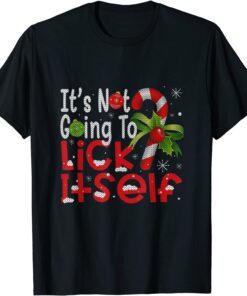 Ugly Christmas It's Not Going To Lick Itself Candy Cane Tee Shirt