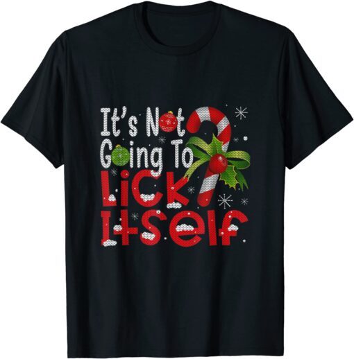 Ugly Christmas It's Not Going To Lick Itself Candy Cane Tee Shirt