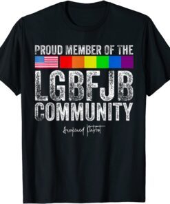 Us Flag Proud Member Of The LGBFJB Community Tee Shirt