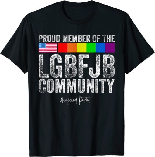 Us Flag Proud Member Of The LGBFJB Community Tee Shirt