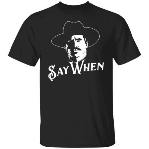 Val Kilmer Doc Holliday Tombstone Say When Tee Shirt