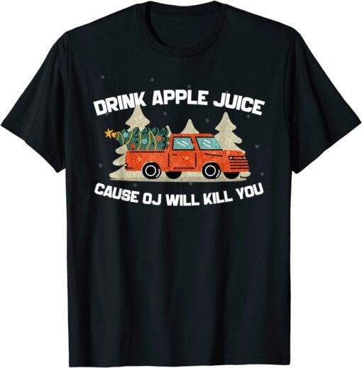 Vintage Drink Apple Juice Because OJ Will Kill You Tee Shirt