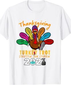 Vintage Thanksgiving Turkey Trot Struttin' Our Stuffin 2021 Tee Shirt