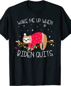 Wake Me Up When Biden Quits Sloth Christmas Sarcastics Tee Shirt