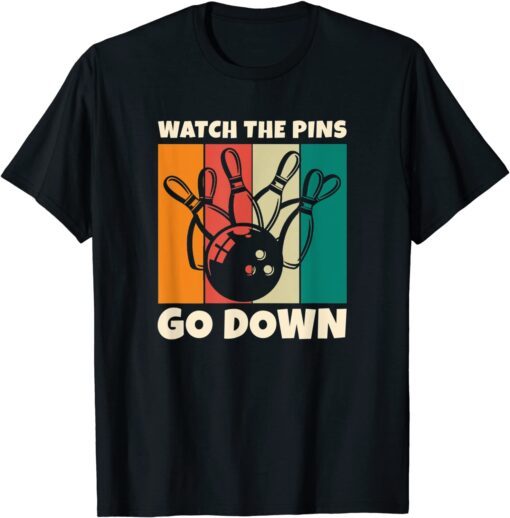 Watch the Pins go down - Bowler and Retro Bowling Tee Shirt