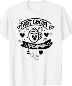 We Go Together Like Hot Cocoa and Marshmallows Christmas Day Tee Shirt