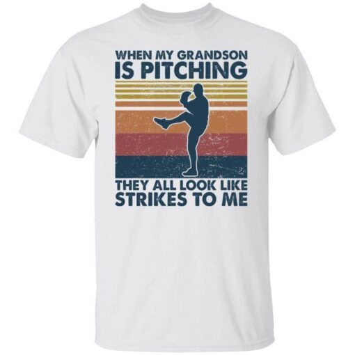 When my grandson is pitching they all look like strikes to me Tee shirt