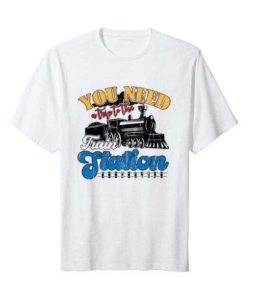 You Need A Trip To The Train Station Yellowstone Tee Shirt