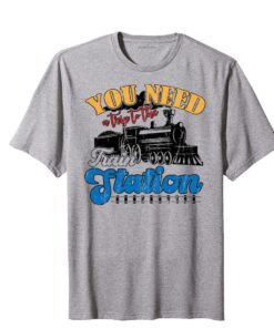 You Need A Trip To The Train Station Yellowstone Tee Shirt