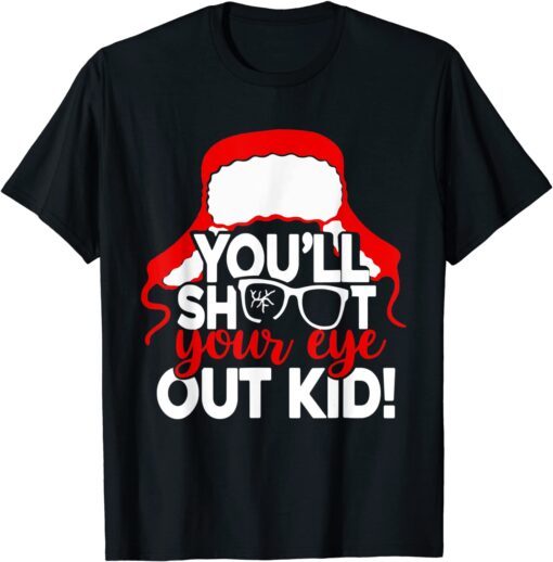 You'll Shoot Your Eye Out Kid Christmas Apparel Tee Shirt