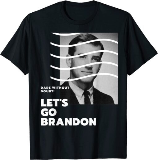 Young Biden Dare without Doubt Let's Go Branson Brandon Tee Shirt