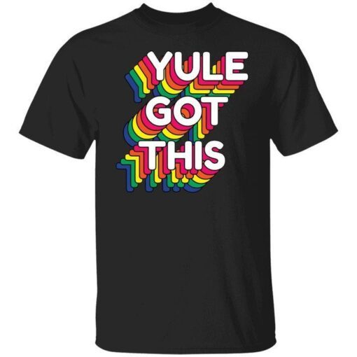 Yule got this Tee shirt