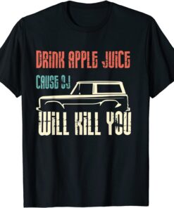 vintage Drink apple juice because OJ will kill yous car Tee Shirt