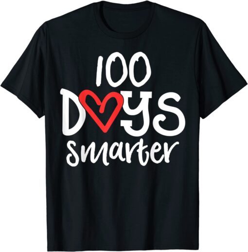 100 Days Smarter 100th Day of School Kindness Teacher Tee Shirt