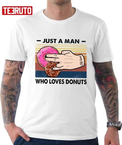 2 In The Pink 1 In The Stink Donuts Just A Man Who Loves Donuts Tee Shirt